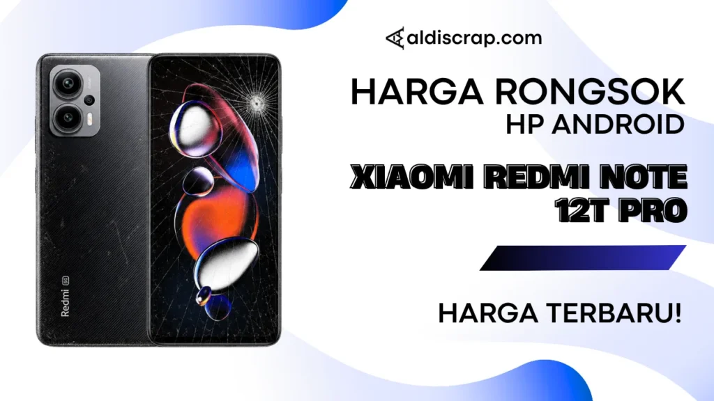 Harga Rongsok XIAOMI REDMI NOTE 12T PRO