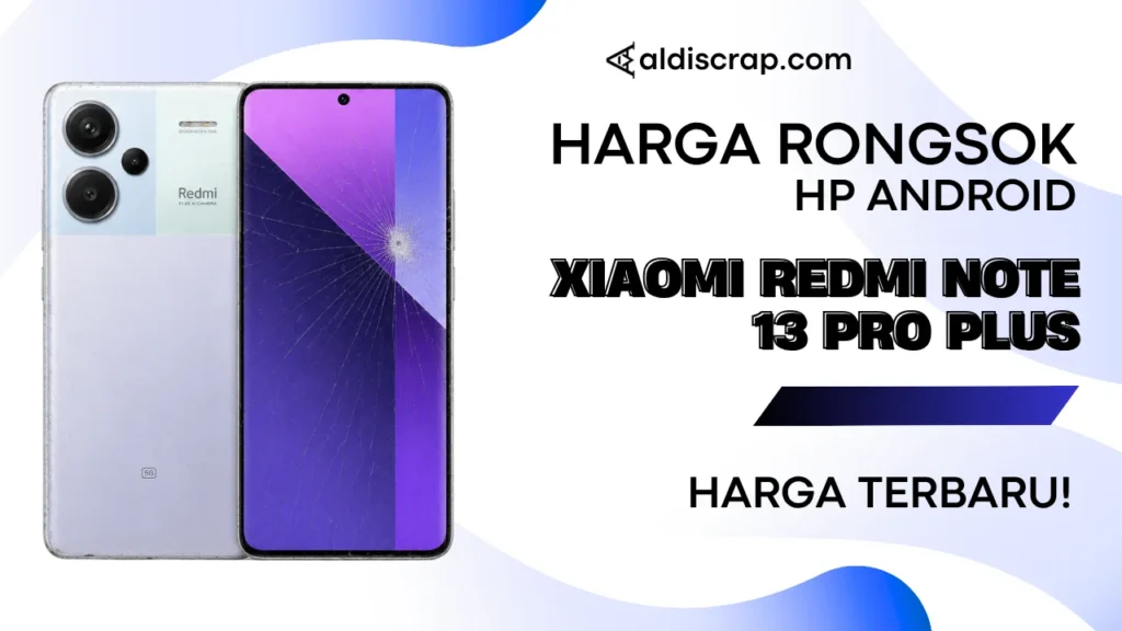 Harga Rongsok XIAOMI REDMI NOTE 13 PRO PLUS