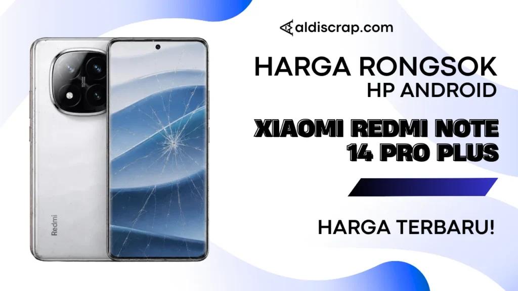 Harga Rongsok XIAOMI REDMI NOTE 14 PRO PLUS