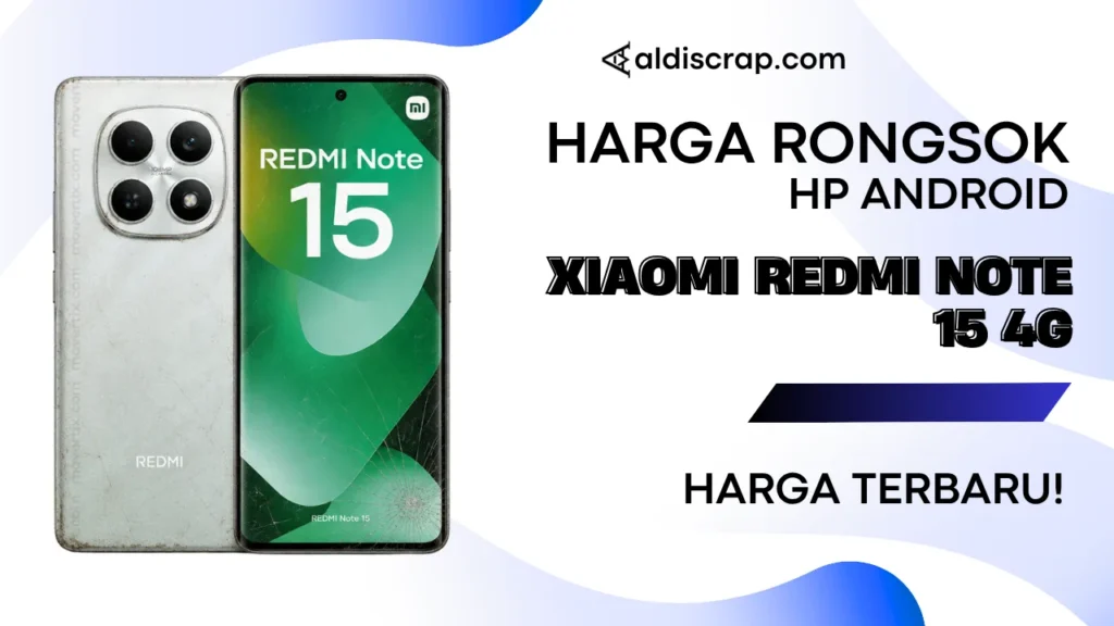 Harga Rongsok XIAOMI REDMI NOTE 15 4G