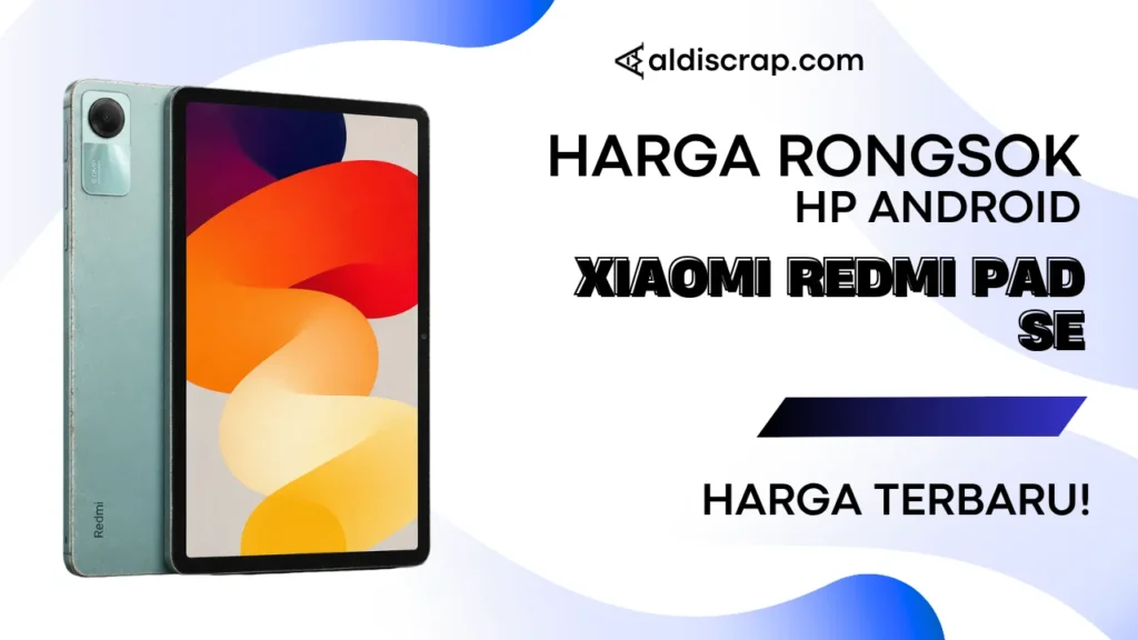 Harga Rongsok XIAOMI REDMI PAD SE