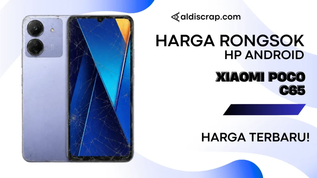 Harga Rongsok XIAOMI POCO C65