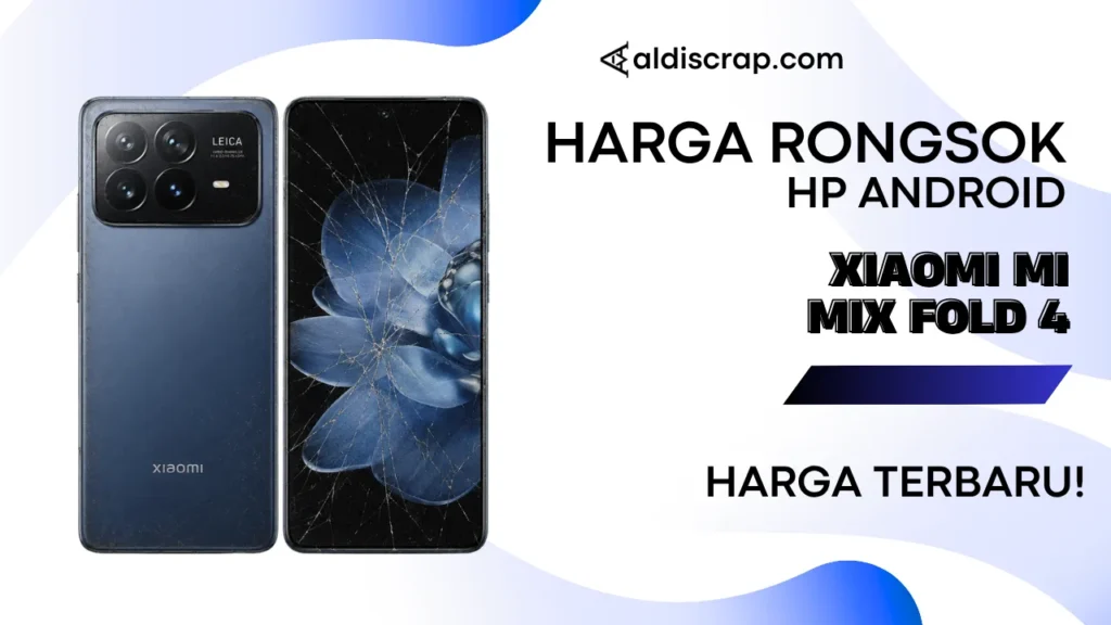 Harga Rongsok XIAOMI MI MIX FOLD 4