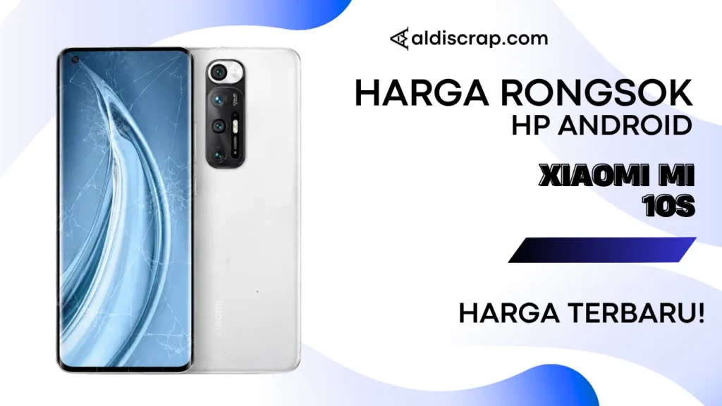 Harga Rongsok XIAOMI MI 10 S