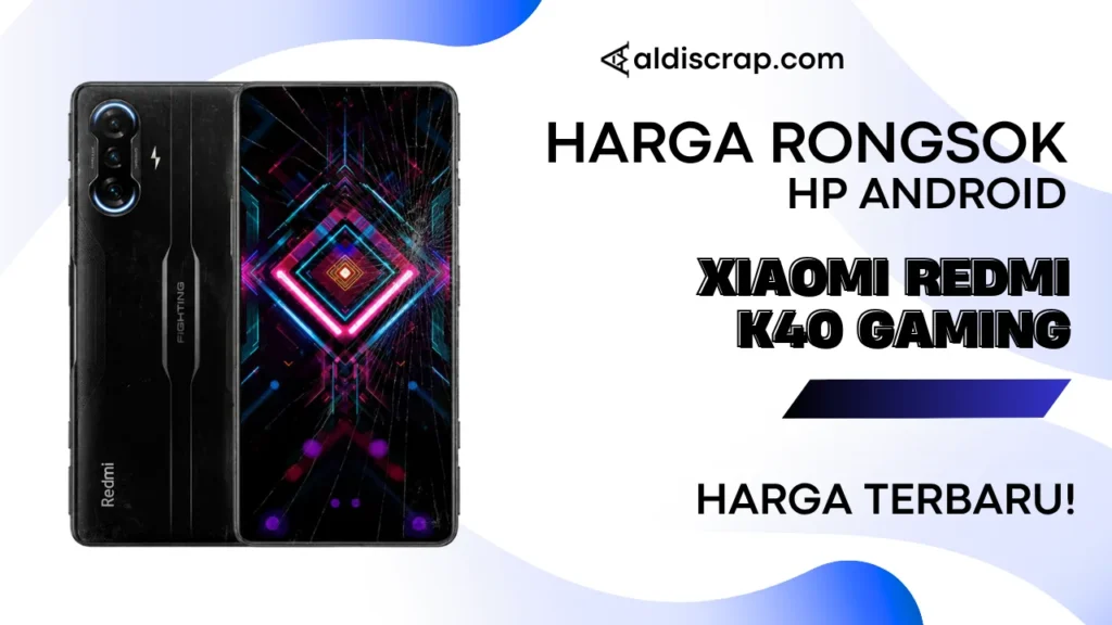 Harga Rongsok XIAOMI REDMI K40 GAMING