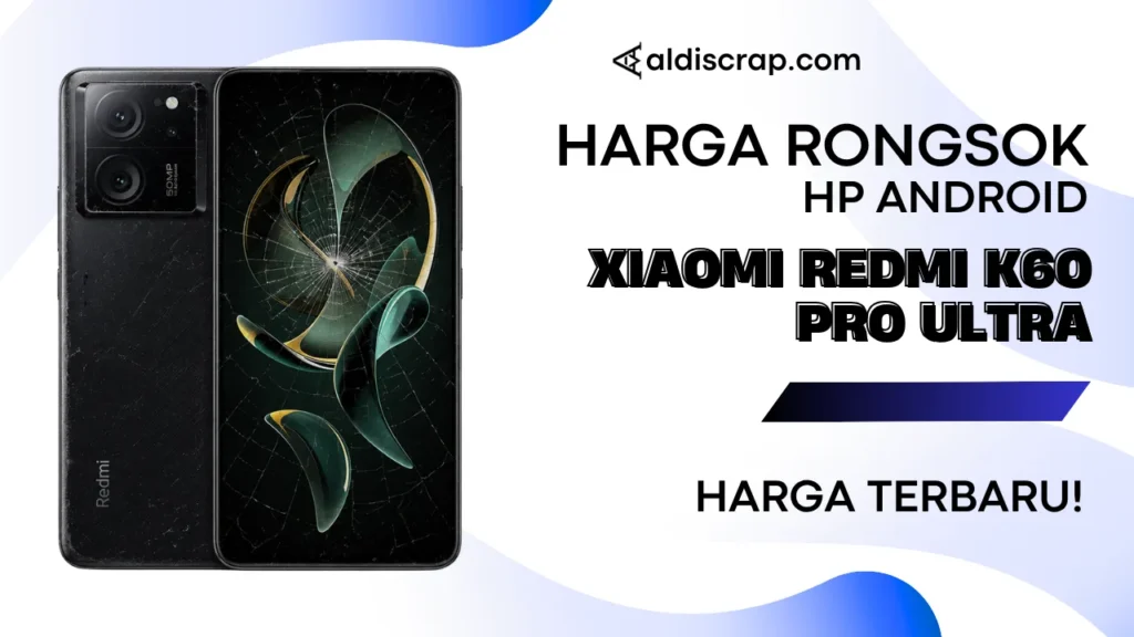 Harga Rongsok XIAOMI REDMI K60 ULTRA