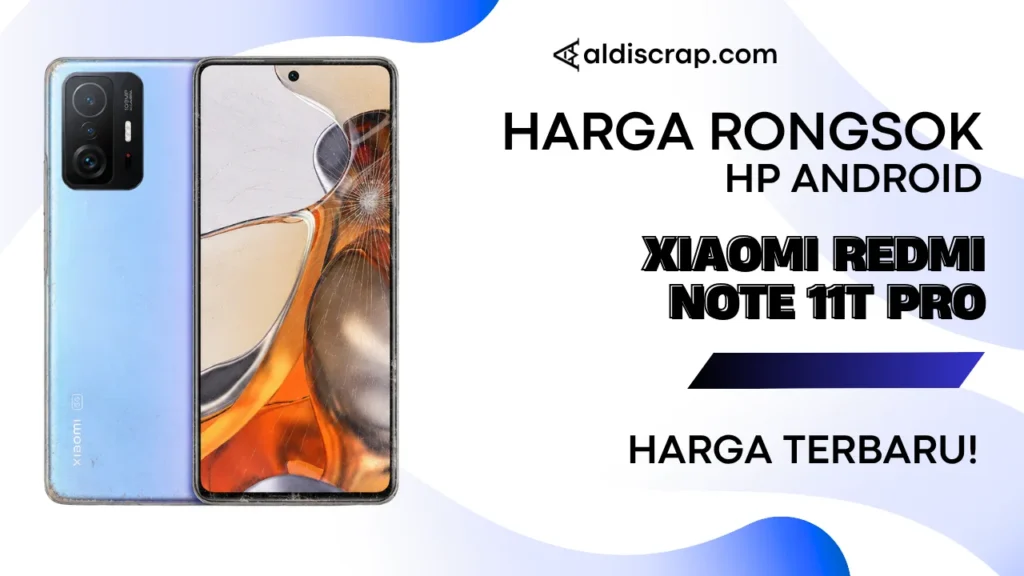Harga Rongsok XIAOMI REDMI NOTE 11T PRO