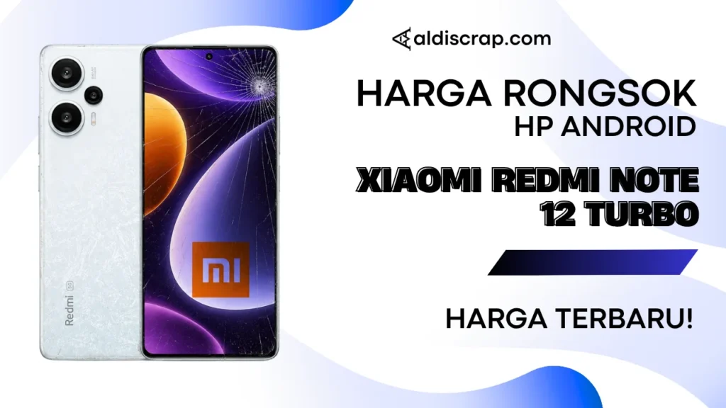Harga Rongsok XIAOMI REDMI NOTE 12 TURBO
