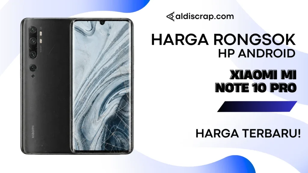 Harga Rongsok XIAOMI MI NOTE 10 PRO