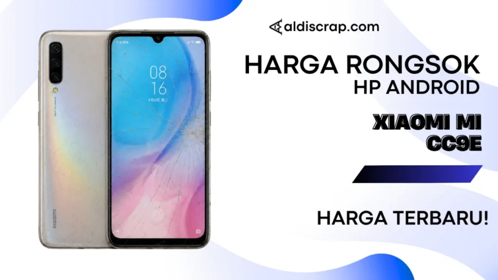 Harga Rongsok XIAOMI MI CC9E