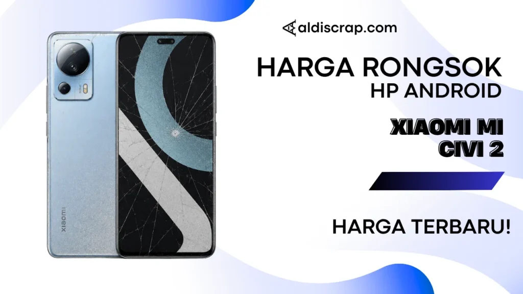 Harga Rongsok XIAOMI MI CIVI 2