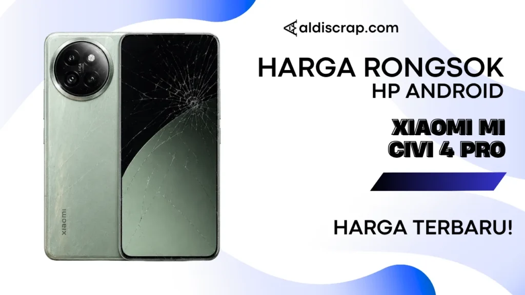 Harga Rongsok XIAOMI MI CIVI 4 PRO
