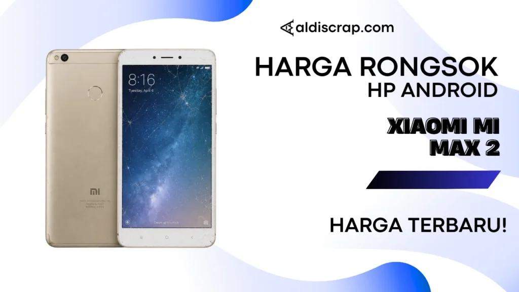 Harga Rongsok XIAOMI MI MAX 2