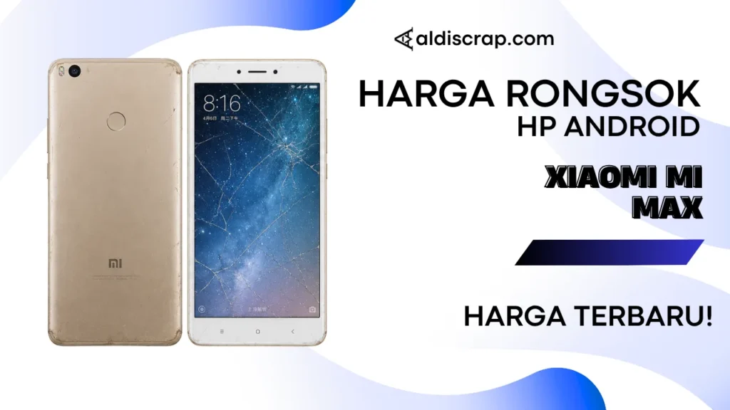 Harga Rongsok XIAOMI MI MAX