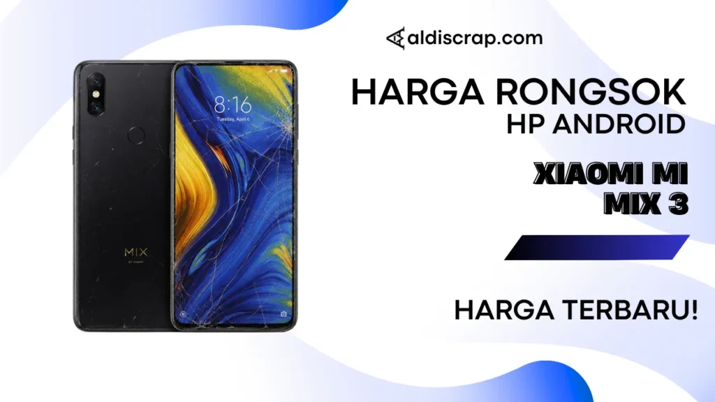 Harga Rongsok XIAOMI MI MIX 3 E5