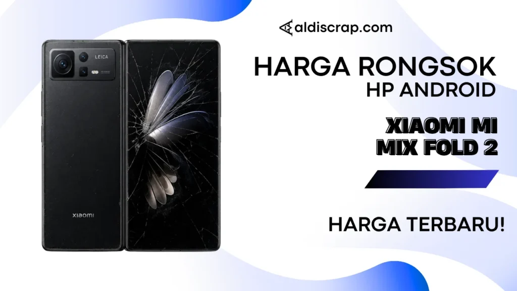 Harga Rongsok XIAOMI MI MIX FOLD 2
