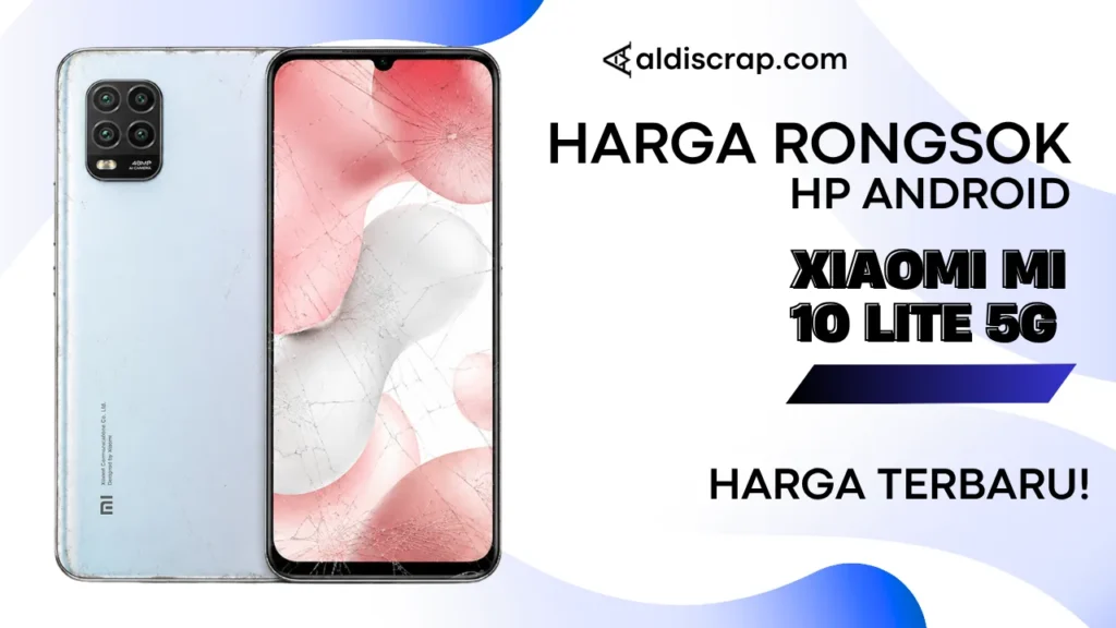 Harga Rongsok XIAOMI MI 10 lite 5G