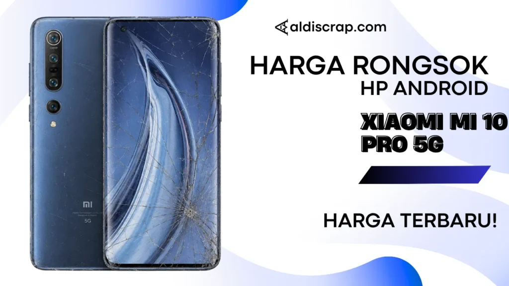 Harga Rongsok XIAOMI MI 10 PRO 5G