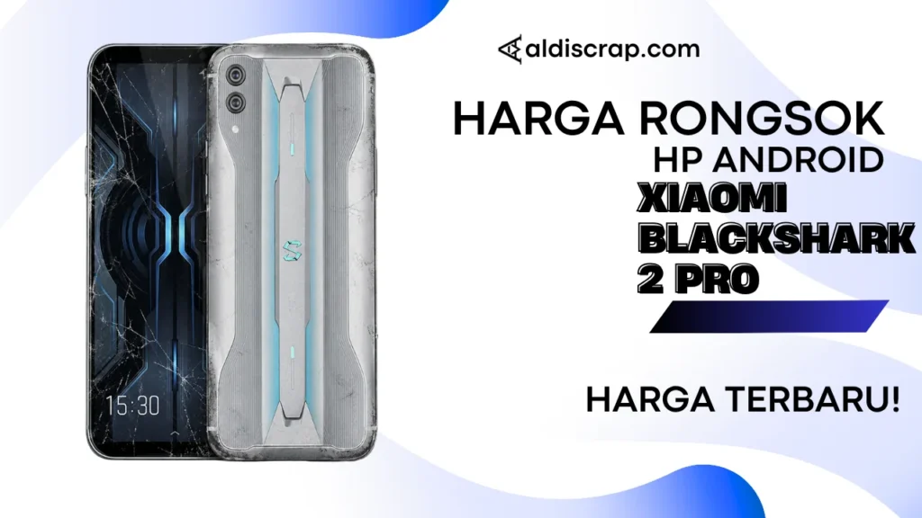 Harga Rongsok XIAOMI BLACKSHARK 2 PRO