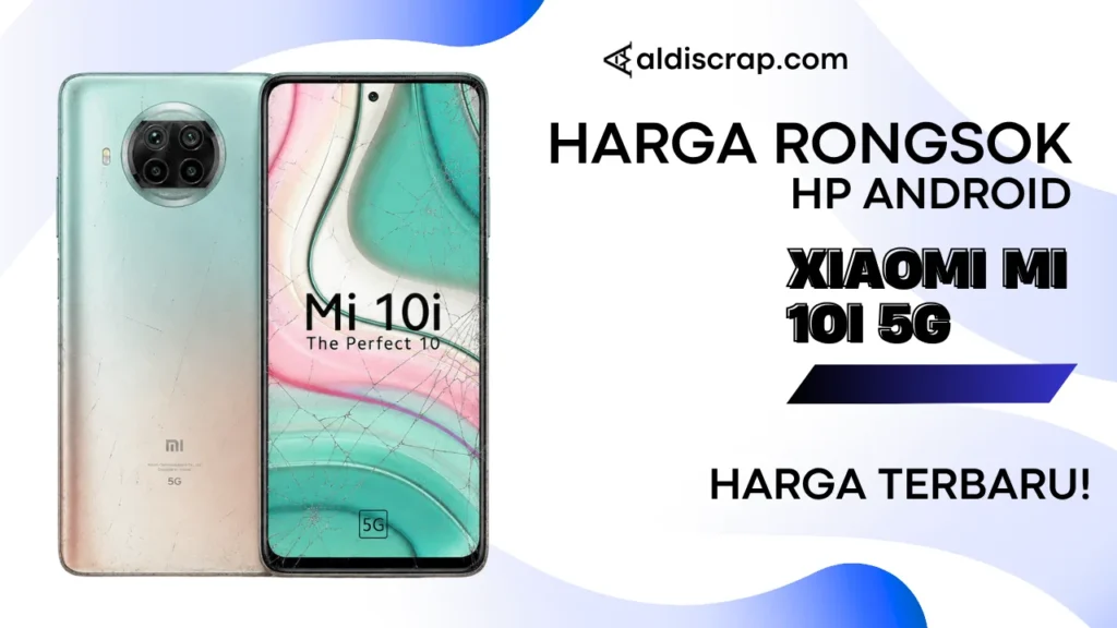 Harga Rongsok XIAOMI MI 10i 5G