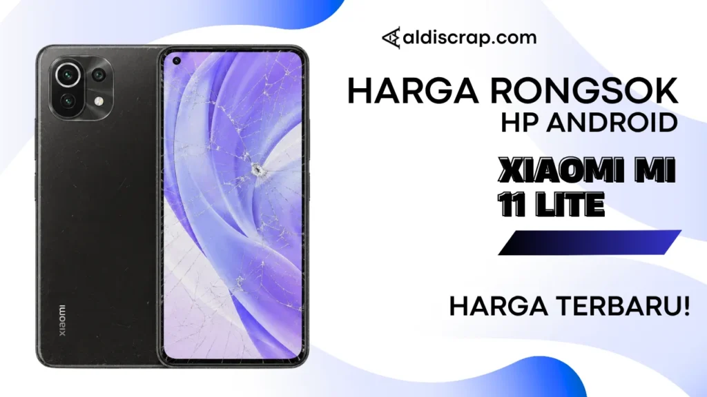 Harga Rongsok XIAOMI MI 11 LITE