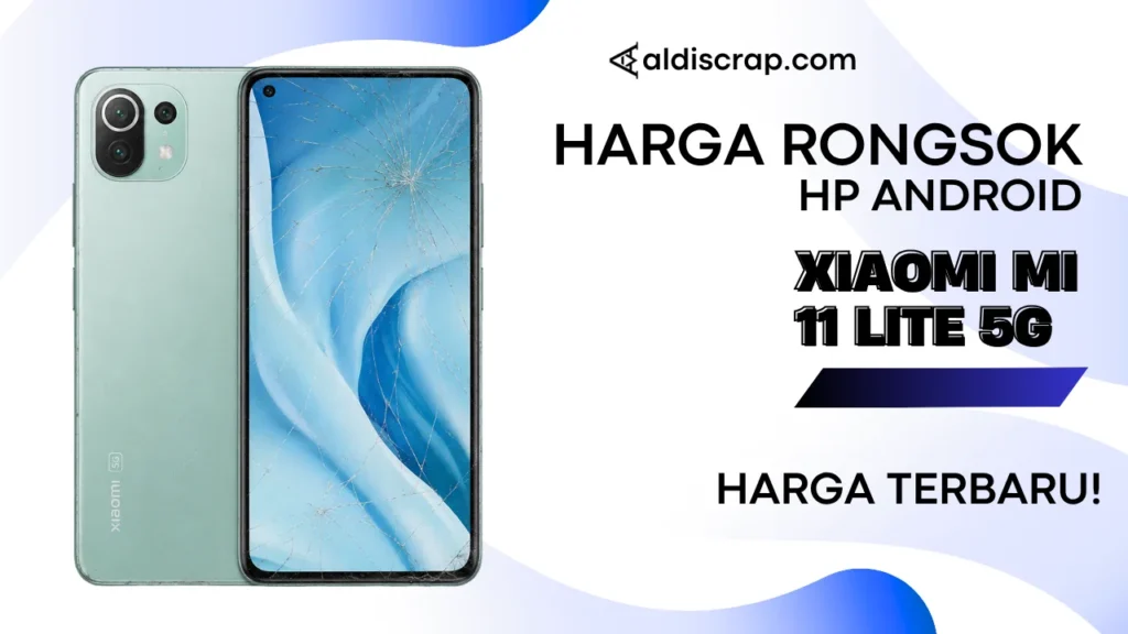 Harga Rongsok XIAOMI MI 11 LITE 5G