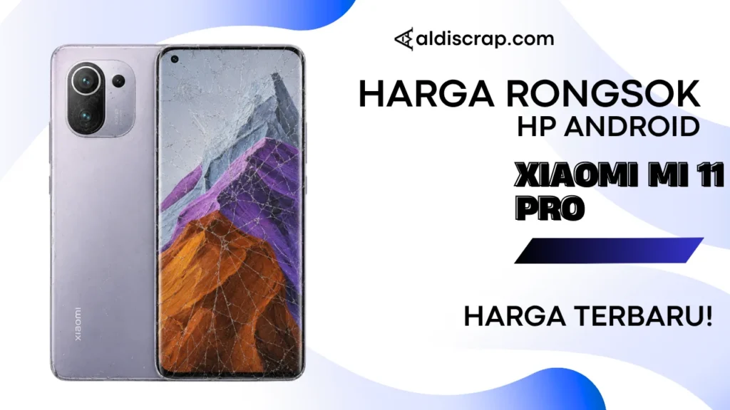 Harga Rongsok XIAOMI MI 11 PRO