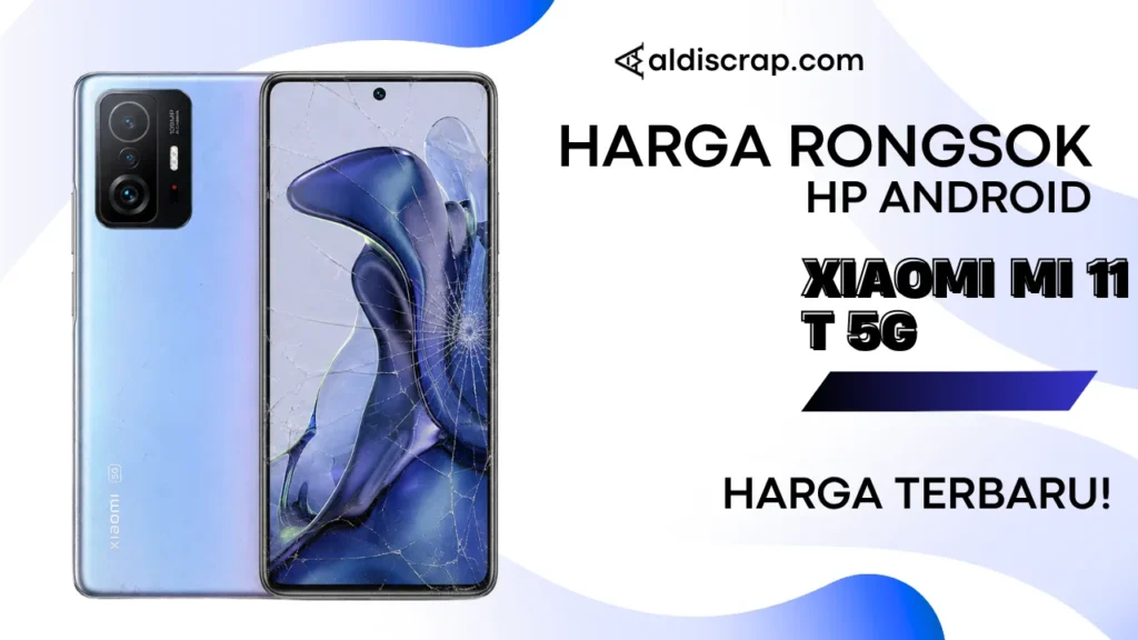 Harga Rongsok XIAOMI MI 11 T 5G