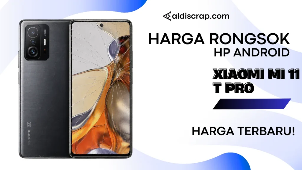 Harga Rongsok XIAOMI MI 11 T PRO