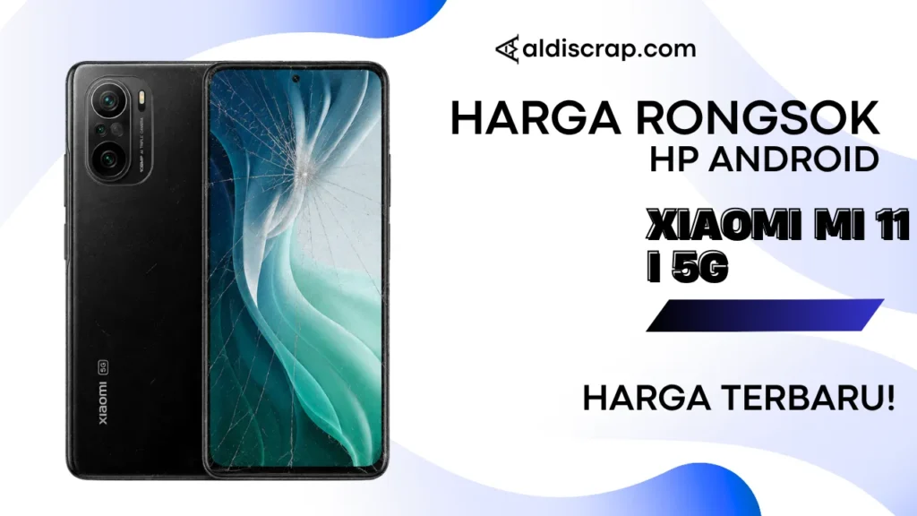 Harga Rongsok XIAOMI MI 11 i 5G