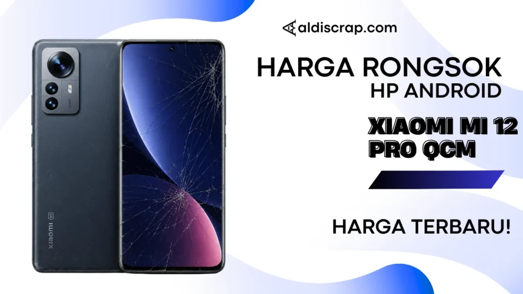 Harga Rongsok XIAOMI MI 12 PRO QCM
