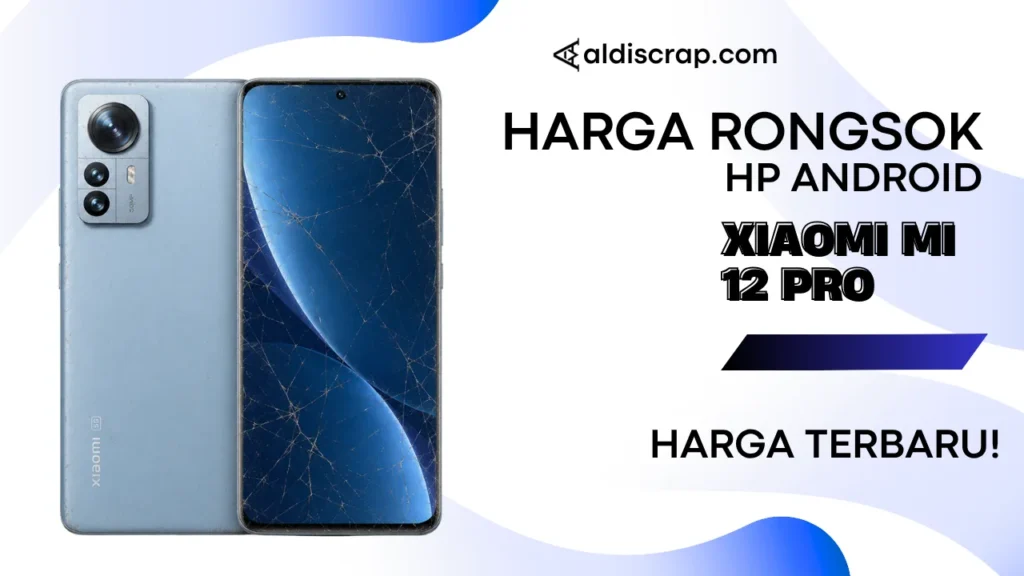Harga Rongsok XIAOMI MI 12 PRO