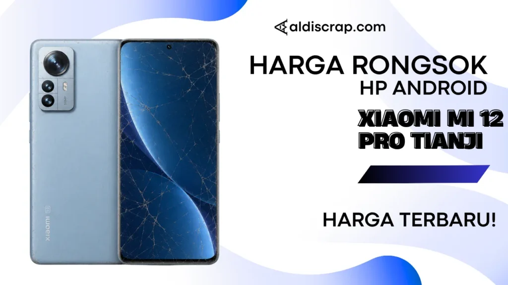 Harga Rongsok XIAOMI MI 12 PRO TIANJI