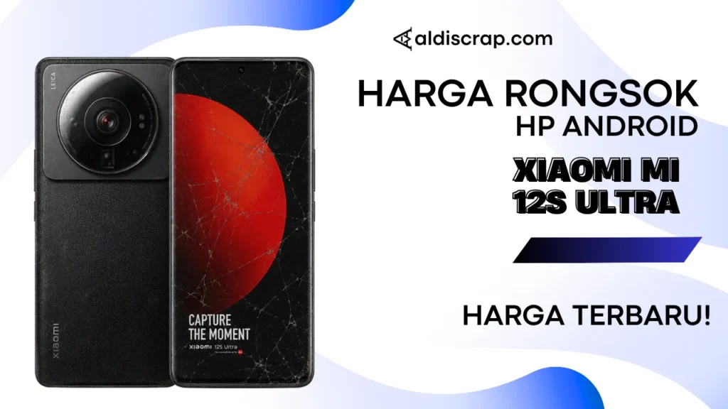 Harga Rongsok XIAOMI MI 12S ULTRA
