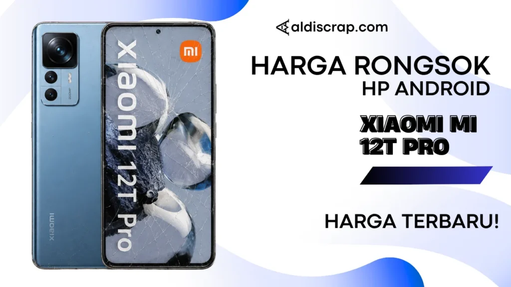 Harga Rongsok XIAOMI MI 12T PRO