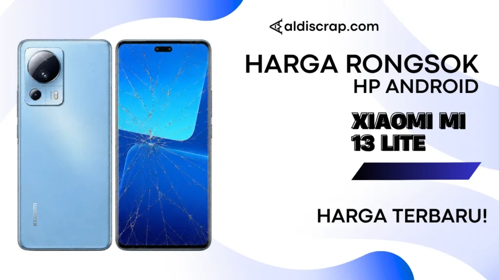 Harga Rongsok XIAOMI MI 13 LITE