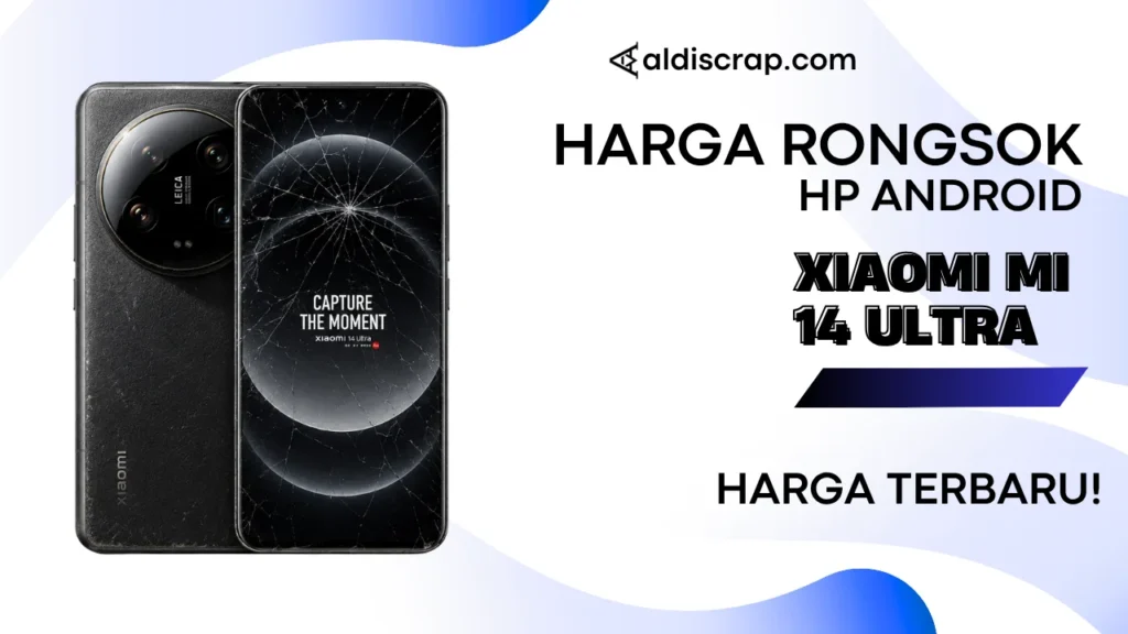 Harga Rongsok XIAOMI MI 14 ULTRA