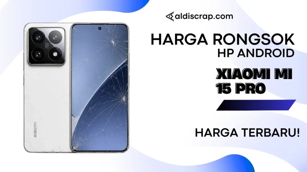 Harga Rongsok XIAOMI MI 15 PRO