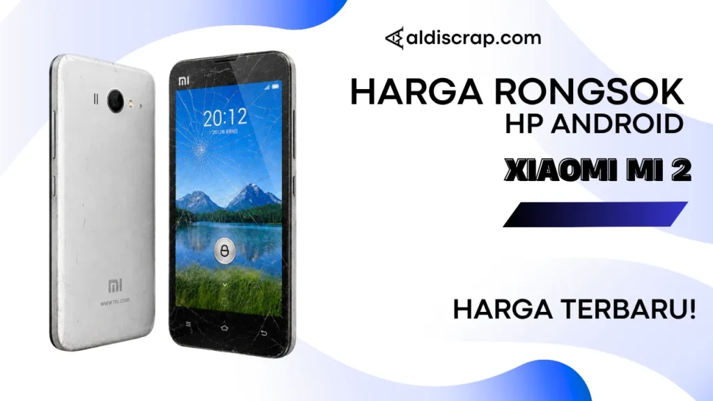 Harga Rongsok XIAOMI MI 2