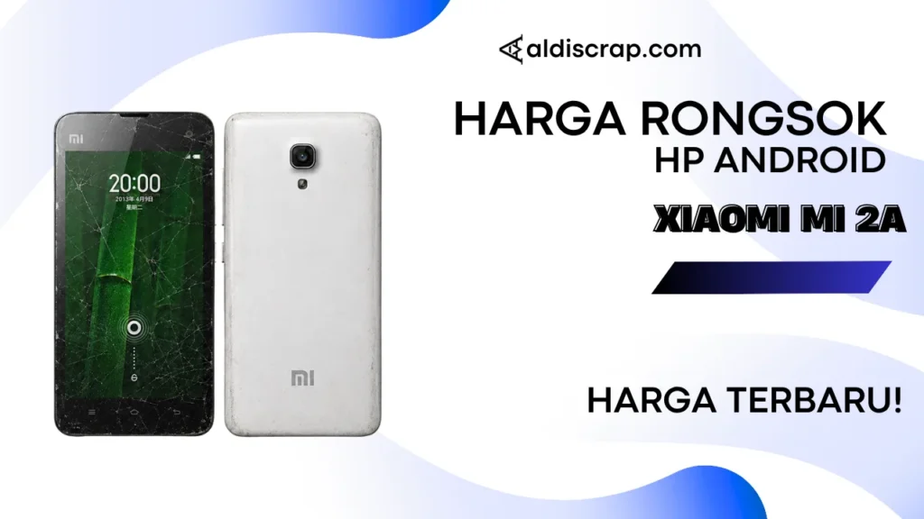 Harga Rongsok XIAOMI MI 2A