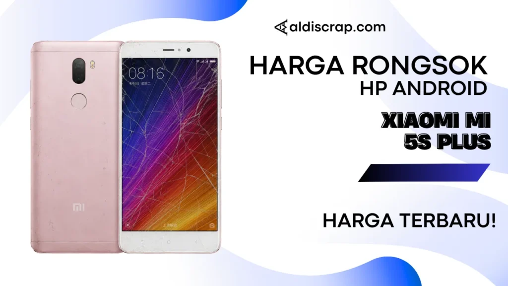 Harga Rongsok XIAOMI MI 5S PLUS