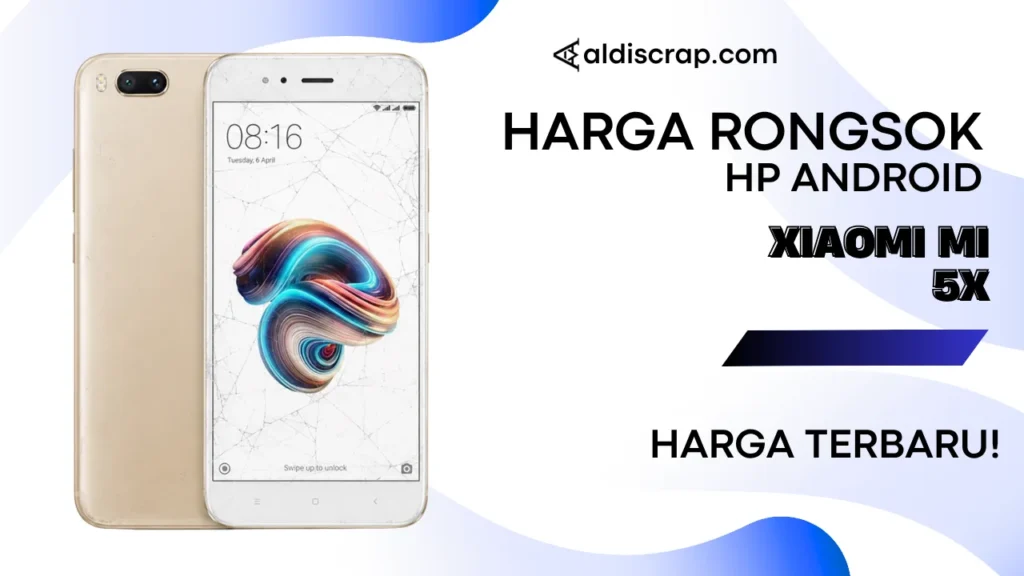 Harga Rongsok XIAOMI MI 5X