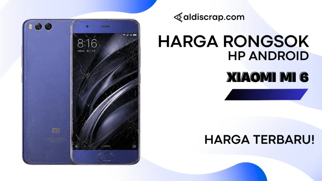 Harga Rongsok XIAOMI MI 6