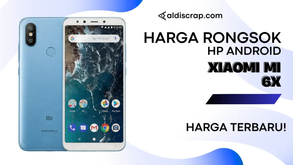 Harga Rongsok XIAOMI MI 6X