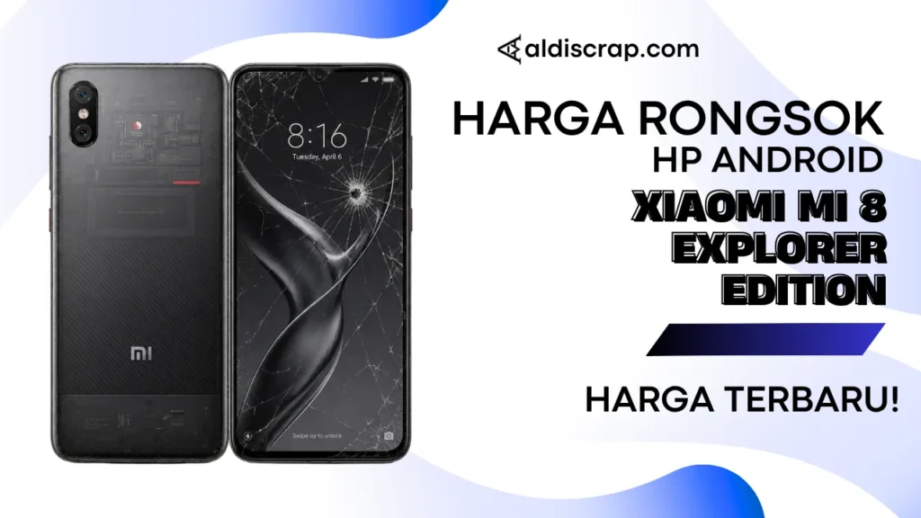 Harga Rongsok XIAOMI MI 8 EXPLORER EDITION