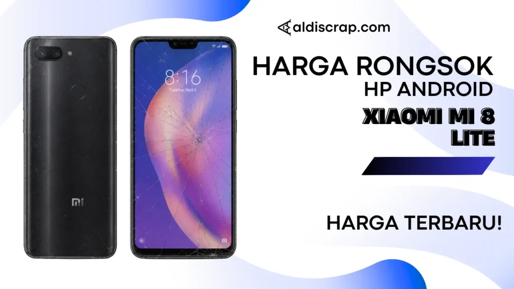 Harga Rongsok XIAOMI MI 8 LITE