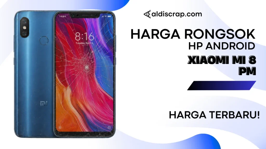 Harga Rongsok XIAOMI MI 8 PM