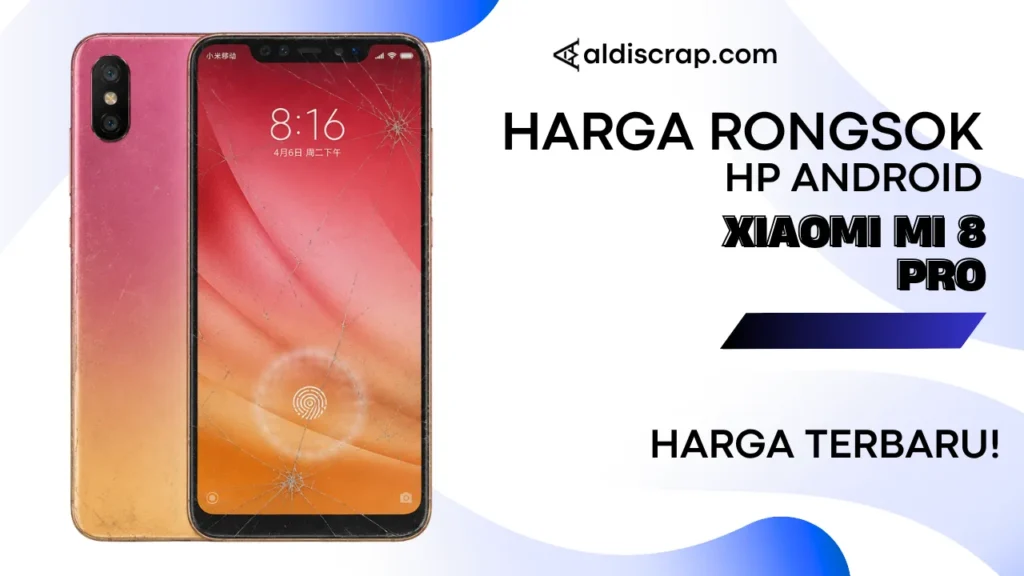 Harga Rongsok XIAOMI MI 8 PRO