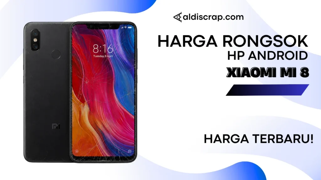 Harga Rongsok XIAOMI MI 8