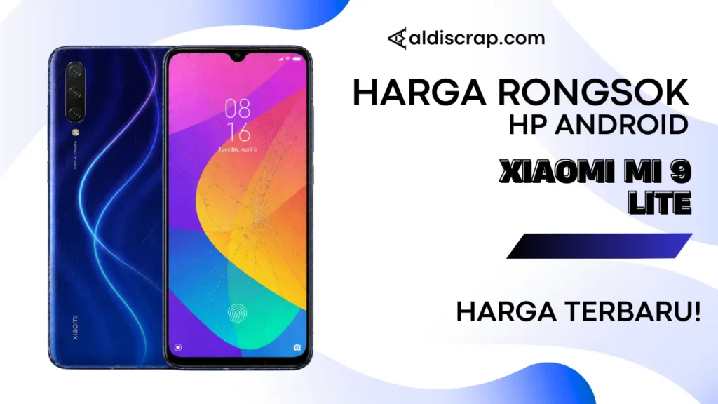 Harga Rongsok XIAOMI MI 9 LITE